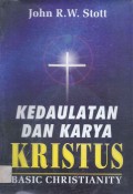 Kedaulatan dan Karya Kristus (Basic Christianity) [2000]
