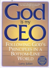 God is My CEO: Following God's Principle in a Bottom-Line World