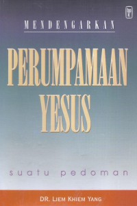 Mendengarkan Perumpamaan Yesus: Suatu Pedoman