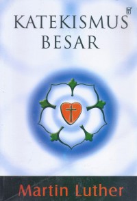 Katekismus Besar Martin Luther [2009]