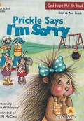 Prickle Says I'm Sorry: God Helps Me be Kind