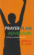 Prayer is an Adventure: Building a Friendship with God