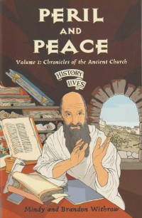 History Lives 1: Peril and Peace - Chronicles of the Ancient Church