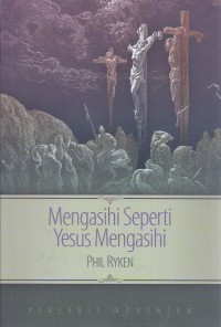 Mengasihi Seperti Yesus Mengasihi