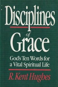 Disciplines of Grace: God's Ten Words for a Vital Spiritual Life