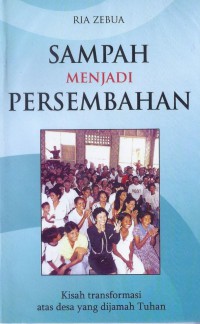 Sampah Menjadi Persembahan: Kisah Transformasi atas Desa yang Dijamah Tuhan