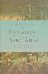 Keselamatan Dikerjakan oleh Sang Anak: Karya Kristus