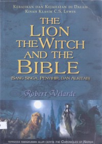Sang Singa, Penyihir, dan Alkitab: Kebajikan dan Kejahatan di dalam Kisah Klasik C.S. Lewis