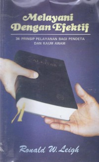 Melayani dengan Efektif: 34 Prinsip Pelayanan bagi Pendeta dan Kaum Awam