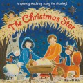 The Christmas Star: A Sparkly Nativity Story for Sharing