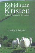 Kehidupan Kristen: Sebuah Pengantar Doktrinal