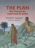 The Plan: How God got the World Ready for JESUS
