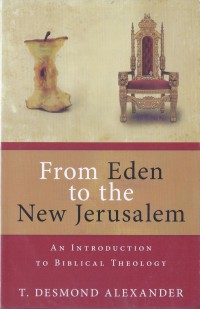 From Eden to the New Jerusalem: An Introduction to Biblical Theology
