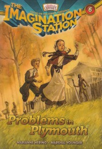 The Imagination Station 06: Problems in Plymouth - Missing Muskets and Angry Indians!