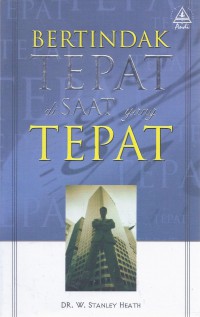 Bertindak Tepat di Saat yang Tepat