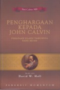 Penghargaan kepada John Calvin: Perayaan Ulang Tahunnya yang ke-500