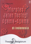 Meretas Jalan Teologi Agama-Agama di Indonesia: Theologia Religionum
