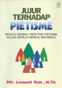 Jujur Terhadap Pietisme: Menilai Kembali Reputasi Pietisme dalam Gereja-gereja Indonesia