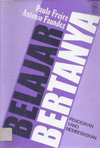 Belajar Bertanya: Pendidikan yang Membebaskan