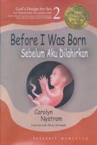 Seri Maksud Allah Menciptakan Seks 2: Sebelum Aku Dilahirkan