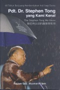 Pdt. Dr. Stephen Tong yang Kami Kenal