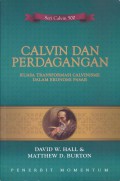 Calvin dan Perdagangan: Kuasa Transformasi Calvinisme dalam Ekonomi Pasar