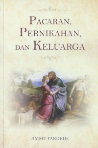 Pacaran, Pernikahan, dan Keluarga