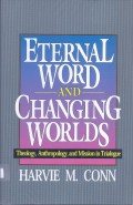 Eternal Word and Changing Worlds: Theology, Anthropology, and Mission in Trialogue