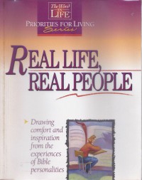 Real Life, Real People: Drawing Comfort and Inspiration from the Experiences of Bible Personalities