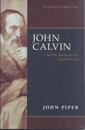 John Calvin and His Passion for the Majesty of God