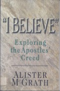 I Believe Exploring the Apostles Creed