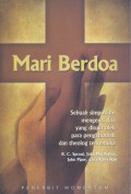 Mari Berdoa: Sebuah Simposium Mengenai Doa yang Ditulis oleh Para Pengkhotbah dan Theolog Terkemuka