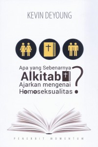 Apa yang Sebenarnya Alkitab Ajarkan Mengenai Homoseksualitas?