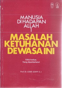 Manusia di Hadapan Allah 1: Masalah Ketuhanan Dewasa Ini [1982] [2nd ed.]