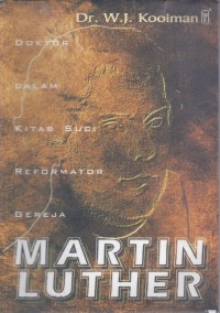 Marthin Luther: Doktor dalam Kitab Suci Reformator Gereja