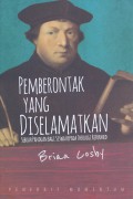 Pemberontak yang Diselamatkan: Sebuah Panduan Bagi Siswa kepada Theologi Reformed