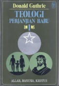 Teologi Perjanjian Baru 1: Allah, Manusia, Kristus