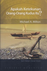 Apakah Ketekunan Orang-Orang Kudus Itu?