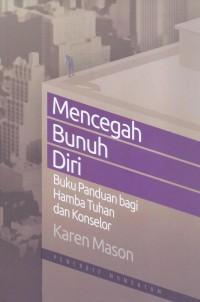 Mencegah Bunuh Diri: Buku Panduan bagi Hamba Tuhan dan Konselor