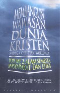 Membangun Wawasan Dunia Kristen 2: Alam Semesta, Masyarakat, dan Etika
