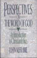 Perspectives on the Word of God: An Introduction to Christian Ethics