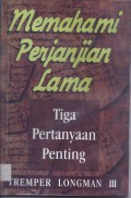 Memahami Perjanjian Lama: Tiga Pertanyaan Penting