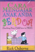 Cara Mengajar Anak Anda Berdoa