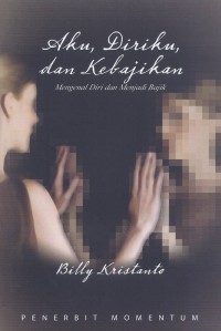 Aku, Diriku, dan Kebajikan: Mengenal Diri dan Menjadi Bajik