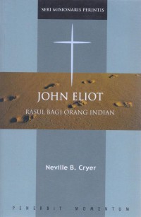 John Eliot: Rasul bagi Orang Indian