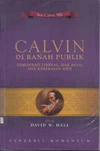 Calvin di Ranah Publik: Demokrasi Liberal, Hak Asasi, dan Kebebasan Sipil