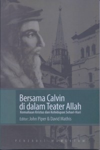 Bersama Calvin di dalam Teater Allah