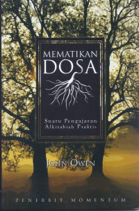 Suatu Pengajaran Alkitabiah Praktis: Mematikan Dosa