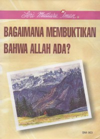 Mutiara Iman 03: Bagaimana Membuktikan Bahwa Allah Ada?