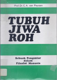 Tubuh Jiwa Roh: Sebuah Pengantar dalam Filsafat Manusia